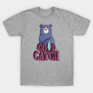 Good catch T-Shirt